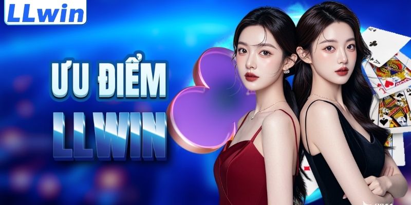 LLwin – Trang RSTRAINING Chính Thức Của LLwin > Tham Gia Sảnh Casino Mới Nhất 11 Lợi thế nổi trội của thương hiệu LLWIN